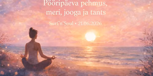 P\u00f6\u00f6rip\u00e4eva pehmus, meri, jooga ja tants P\u00e4rnu rannas I Surf\u00b4n\u00b4Soul