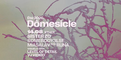 D\u00f4mesicle x Ether \u2014 Sister Zo (US) \u2022 somebody3lse \u2022 MIASALAV b2b Runa