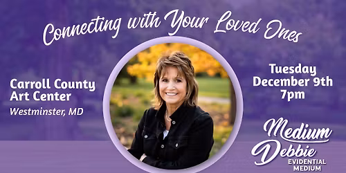 Mediumship Event - Connecting with Your Loved Ones with Medium Debbie Wojciechowski