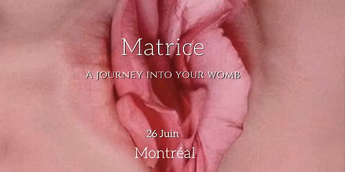 MATRICE \u2726 A Journey Into Your Womb