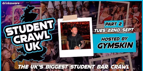 STUDENT CRAWL 2026 - PART 2\ufe0f\u20e3 \ud83c\udf7b\ud83d\udc55  HOSTED BY GYMSKIN- THE UK'S BIGGEST BAR CRAWL - FREE BAR CRAWL T SHIRT INCLUDED - LIVERPOOL\u2019S BEST BARS CLUBS \ud83c\udf89\ud83d\udd25