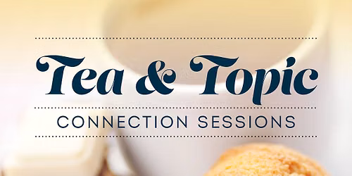 Tea and Topic