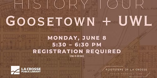Footsteps of La Crosse History Tour: Goosetown & UWL