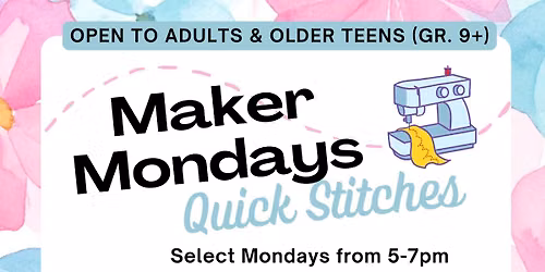 Maker Monday: Quick Stitches (Adults & Older Teens Gr. 9+)