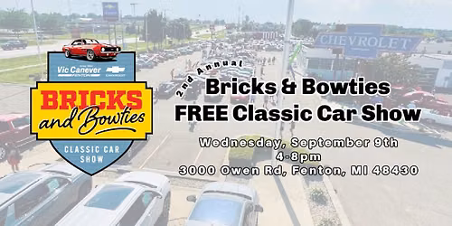 Vic Canever 2nd Annual Bricks & Bowties FREE Classic Car Show