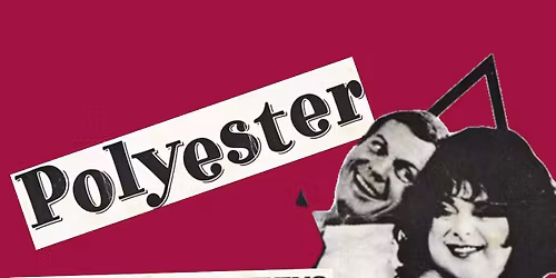 Polyester - Smelling is believing - Screening and Raffle