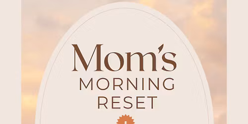 Mom's Morning Reset