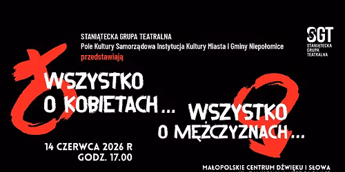 Wszystko o kobietach...wszystko o m\u0119\u017cczyznach...\/\/ Stani\u0105tecka Grupa Teatralna