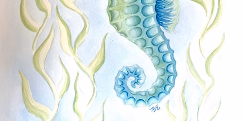 Seahorse Watercolor June 27th 3-5pm