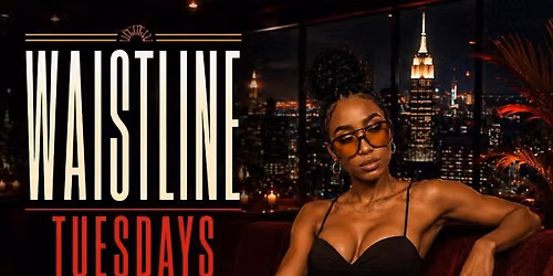 WAISTLINE TUESDAYS $2 Happy Hour
