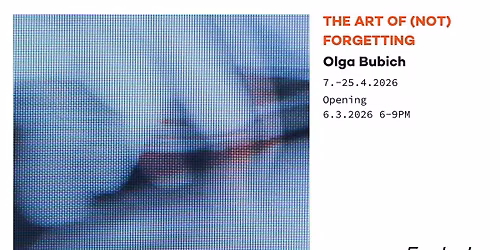 Exhibition Opening: The Art of (Not) Forgetting | Olga Bubich