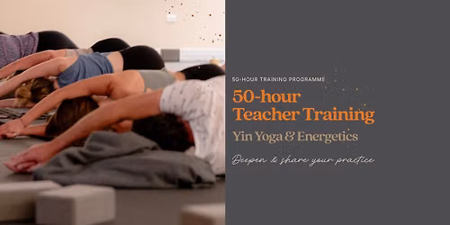 Yoga Teacher Training: Yin Yoga & Energetics (Module 1)