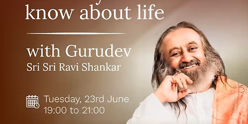 All that you want to know about life - with Gurudev Sri Sri Ravi Shankar