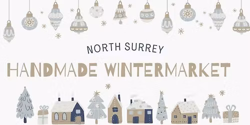 2025 North Surrey Handmade Winter Market