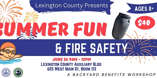 Summer Fun & Fire Safety: A Backyard Benefit Workshop