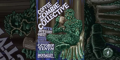 Moe's Alley Presents: Coffee Zombie Collective w\/ special guests