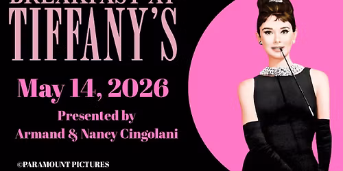 Breakfast at Tiffany's Presented by Armand & Nancy Cingolani \u2728\ud83e\udd42