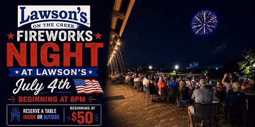 Fireworks Night🎆at Lawson's On The Creek!