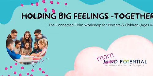 HOLDING BIG FEELINGS - TOGETHER
