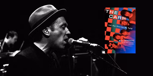 The Cars: Let the Stories Be Told | A CONVERSATION WITH BILL JANOVITZ & JIM SULLIVAN