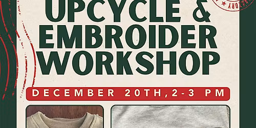 Upcycle & Embroidery Workshop!