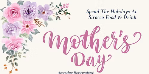 Mother\u2019s Day at Sirocco Food & Drink