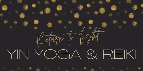Return to the Light: Candlelit Yin Yoga Sound Bath + Reiki Workshop