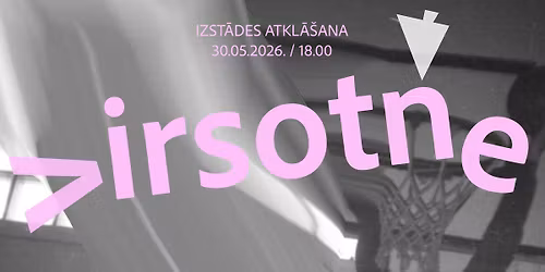 Laikmet\u012bg\u0101s m\u0101kslas izst\u0101des "Virsotne" atkl\u0101\u0161ana