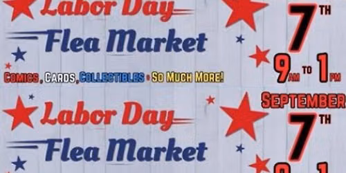 CBH Labor Day Flea Market - Comics & Collectibles Show