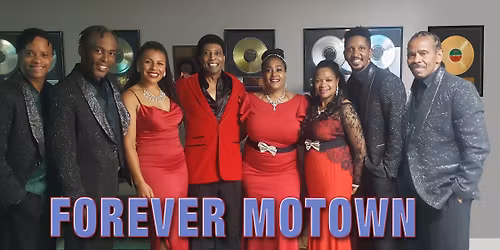 Forever Motown - Featuring former members of The Spinners, The Temptations, and The Marvelettes