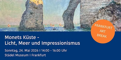 Monets K\u00fcste - F\u00fchrung im St\u00e4del FRANKFURT ART BREAK