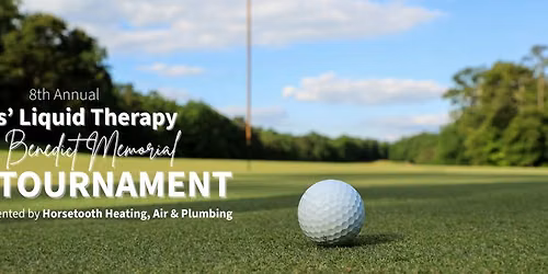 8th Annual Dads' Liquid Therapy Josh Bendict Memorial Golf Tournament