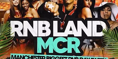 RNBLAND - Manchester Summer RNB DAY PARTY