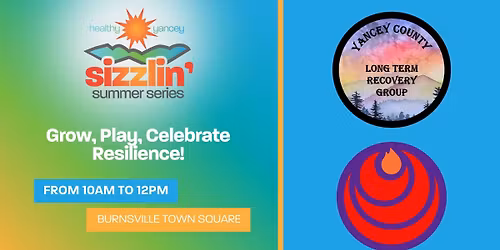 Grow, Play, Celebrate Resilience! |  Sizzlin' Summer Series