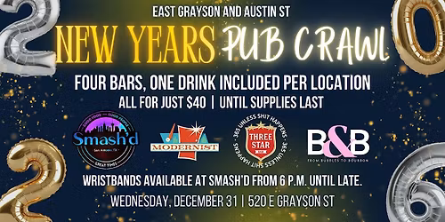 NYE PUB CRAWL | E. GRAYSON & AUSTIN ST