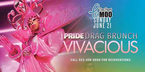 Vivacious - Pride Drag Brunch at Le Moo 6.21.26