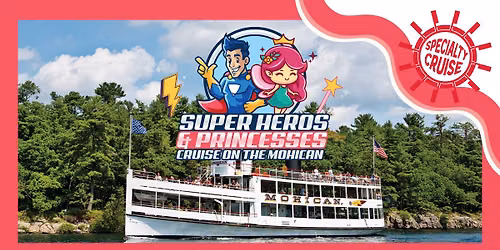 Mohican Princess & Superhero Cruise