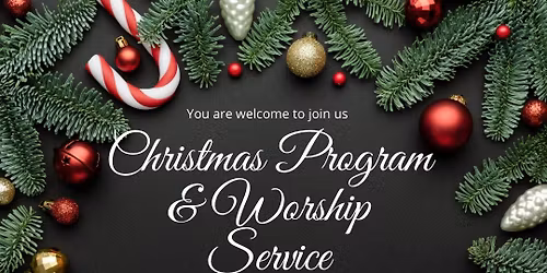 Christmas Program & Praise & Worship Service