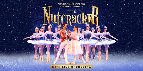 World Ballet Company: The Nutcracker with a Live Orchestra 