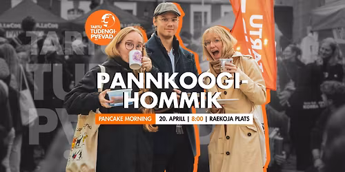 Pannkoogihommik \/ Pancake Morning \/ Tartu Tudengip\u00e4evad