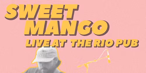 Sweet Mango @ Rio Pub 