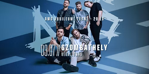 AWS \/\/ Jubileumi turn\u00e9 - 20 \u00e9v \/\/ SZOMBATHELY