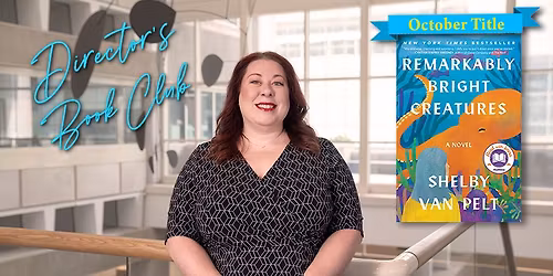 Director's Book Club: "Remarkably Bright Creatures"