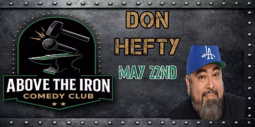 Above The Iron Presents: Don Hefty | Live Stand-Up Comedy May 22th