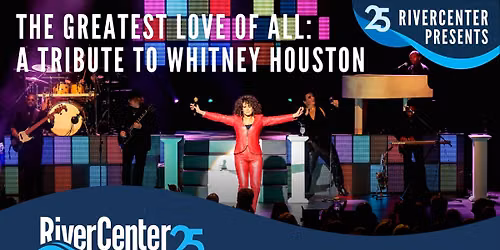 The Greatest Love of All: A Tribute to Whitney Houston