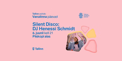 Silent Disco: DJ Henessi Schmidt | TASUTA