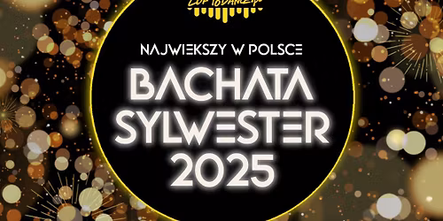 Bachata Sylwester 2025 - najwi\u0119kszy w Polsce