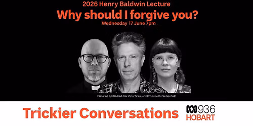 2026 Henry Baldwin Lecture - Why Should I Forgive You?