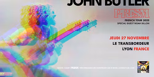 JOHN BUTLER \u00b7 27\/11\/25 \ud83c\udf86 Le Transbordeur (Villeurbanne)