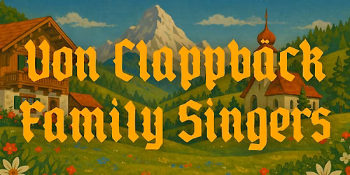 The Von Clappback Family Singers: A Musical Improv Comedy Show!
